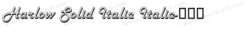 Harlow Solid Italic Italic字体转换